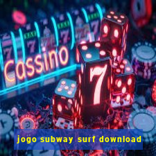 jogo subway surf download